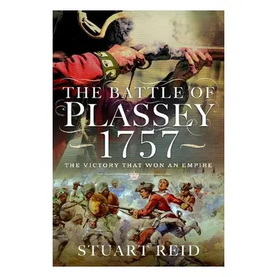 Battle of Plassey 1757 - Reid, Stuart