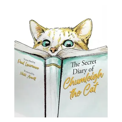 Secret Diary of Chumleigh the Cat - Lawrence, Paul