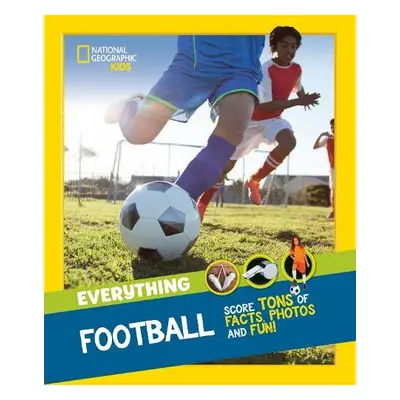 Everything: Football - National Geographic Kids