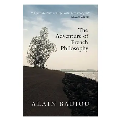 Adventure of French Philosophy - Badiou, Alain