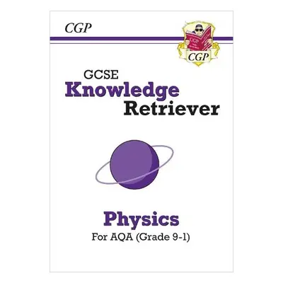 GCSE Physics AQA Knowledge Retriever - CGP Books