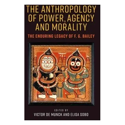 Anthropology of Power, Agency, and Morality