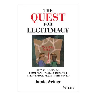 Quest for Legitimacy - Weiner, Jamie (Inheriting Wisdom)