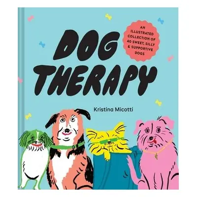 Dog Therapy - Micotti, Kristina