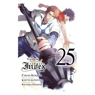 Certain Magical Index, Vol. 25 (manga) - Kamachi, Kazuma