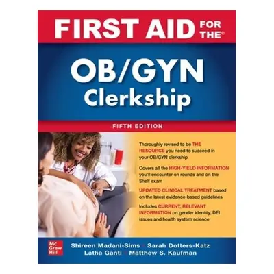 First Aid for the OB/GYN Clerkship, Fifth Edition - Sims, Shireen Madani a Dotters-Katz, Sarah K