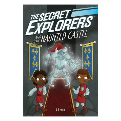 Secret Explorers and the Haunted Castle - King, SJ