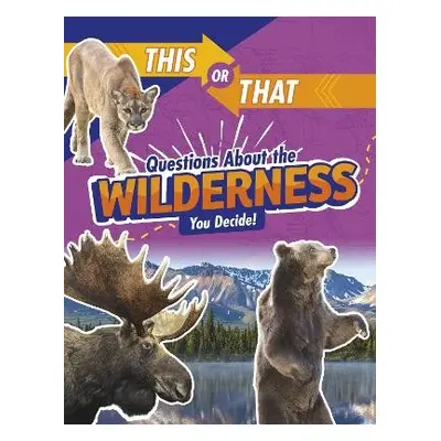 This or That Questions About the Wilderness - Jaycox, Jaclyn