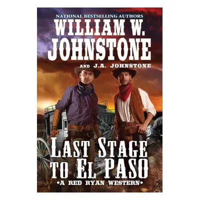 Last Stage to El Paso - Johnstone, William W. a Johnstone, J.A.