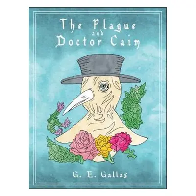 Plague and Doctor Caim - Gallas, G.E.