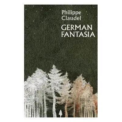 German Fantasia - Claudel, Philippe