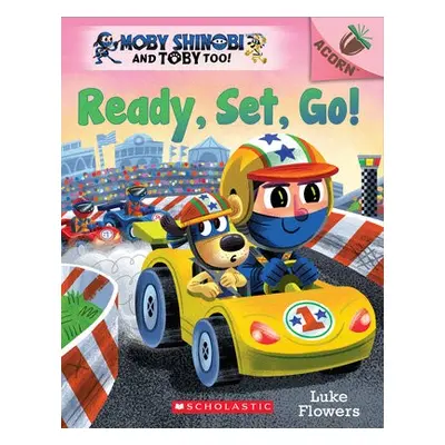 Ready, Set, Go!: An Acorn Book (Moby Shinobi and Toby Too! #3)