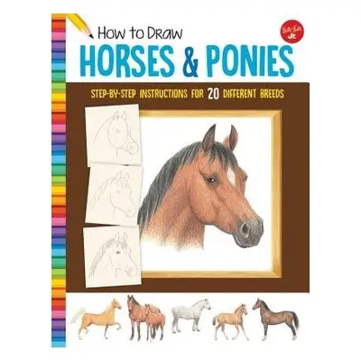 How to Draw Horses a Ponies - Walter Foster Jr. Creative Team