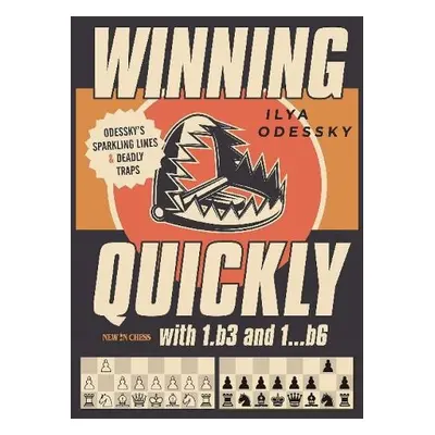 Winning Quickly with 1.b3 and 1...b6 - Odessky, Ilya