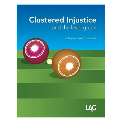 Clustered Injustice and the Level Green - Clements, Luke