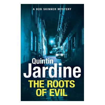 Roots of Evil - Jardine, Quintin