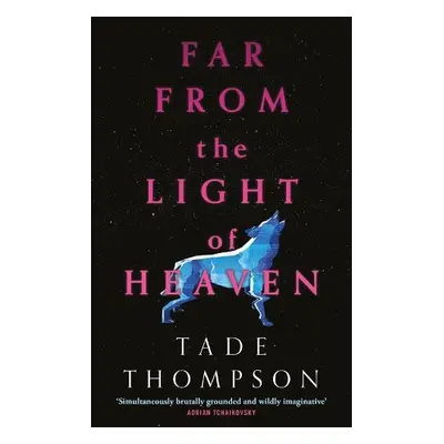 Far from the Light of Heaven - Thompson, Tade