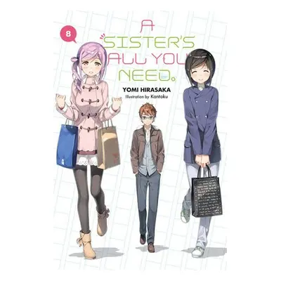 Sister's All You Need., Vol. 8 (light novel) - Hirasaka, Yomi