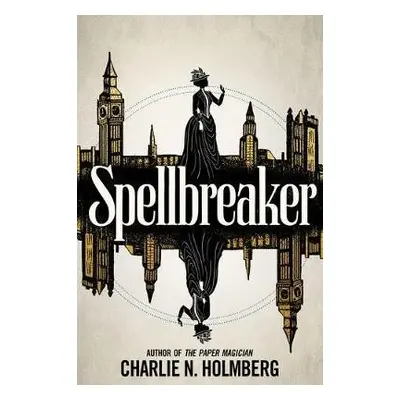 Spellbreaker - Holmberg, Charlie N.