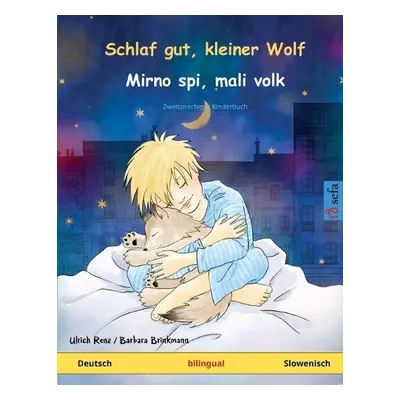 Schlaf gut, kleiner Wolf - Mirno spi, mali volk (Deutsch - Slowenisch) - Renz, Ulrich