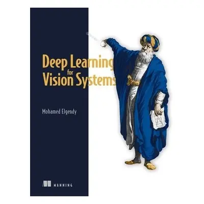 Deep Learning for Vision Systems - Elgendy, Mohamed