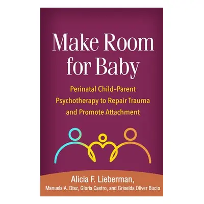 Make Room for Baby - Lieberman, Alicia F. a Diaz, Manuela A. a Castro, Gloria a Oliver Bucio, Gr