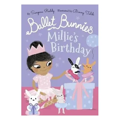 Ballet Bunnies: Millie's Birthday - Reddy, Swapna