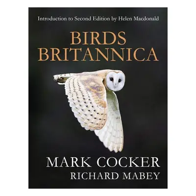 Birds Britannica - Cocker, Mark a Mabey, Richard