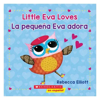 Little Eva Love / La pequena Eva adora (Bilingual) - Elliott, Rebecca