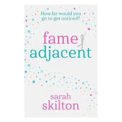 Fame Adjacent - Skilton, Sarah