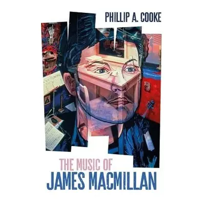 Music of James MacMillan - Cooke, Phillip A. (Royalty Account)