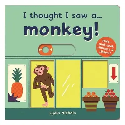 I thought I saw a... Monkey! - Symons, Ruth