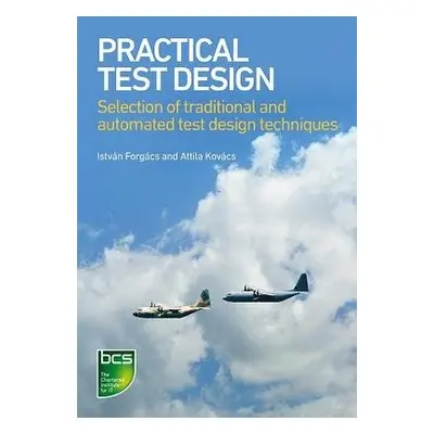 Practical Test Design - Forgacs, Istvan a Kovacs, Attila