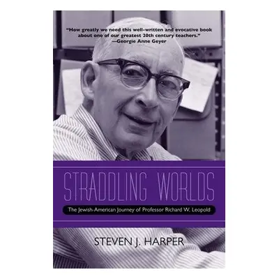 Straddling Worlds - Harper, Steven J.