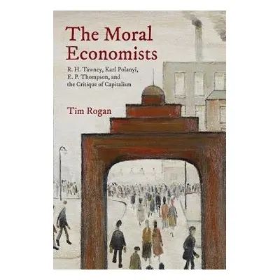 Moral Economists - Rogan, Tim