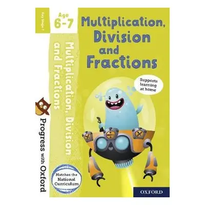 Progress with Oxford: Multiplication, Division and Fractions Age 6-7 - Hodge, Paul