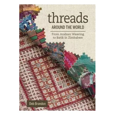 Threads Around the World - Brandon, Deb