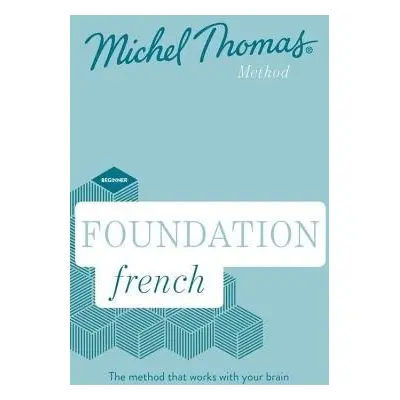 Foundation French New Edition (Learn French with the Michel Thomas Method) - Thomas, Michel