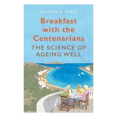 Breakfast with the Centenarians - Mari, Daniela