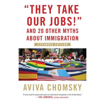 They Take Our Jobs! - Chomsky, Aviva