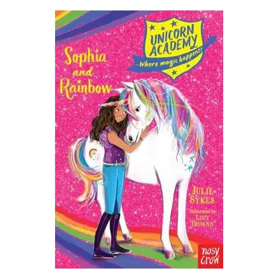 Unicorn Academy: Sophia and Rainbow - Sykes, Julie