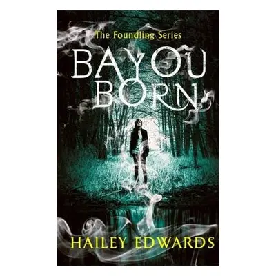 Bayou Born - Edwards, Hailey