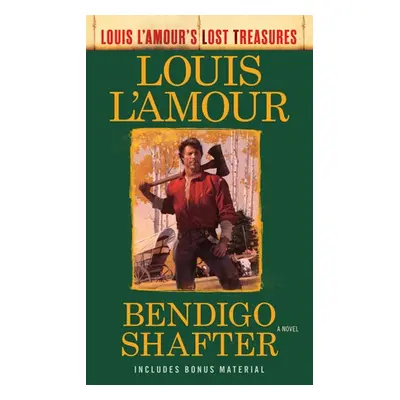 Bendigo Shafter (Louis L'Amour's Lost Treasures) - L'Amour, Louis