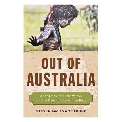 Out of Australia - Strong, Steven (Steven Strong) a Strong, Evan