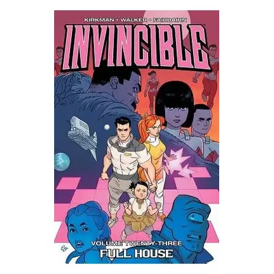 Invincible Volume 23: Full House - Kirkman, Robert