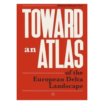 Toward an Atlas - Tosi, Maria Chiara