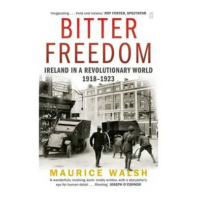 Bitter Freedom - Walsh, Maurice