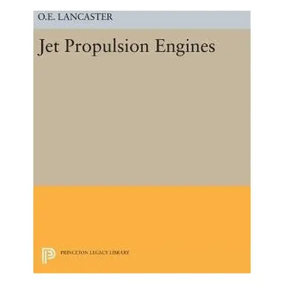 Jet Propulsion Engines - Lancaster, Otis E.