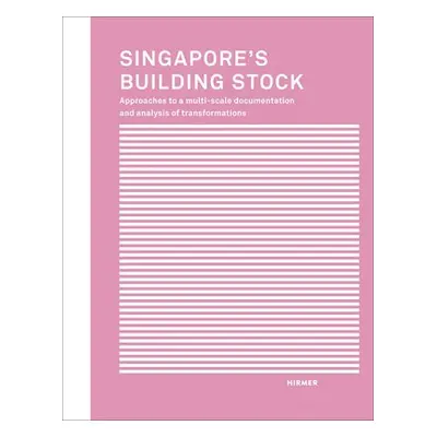 Singapore's Building Stock - Belle, I. a Wang, T. a Choudhury, A. a Irmler, B.