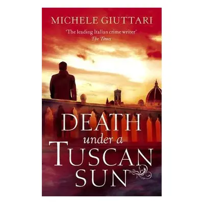 Death Under a Tuscan Sun - Giuttari, Michele